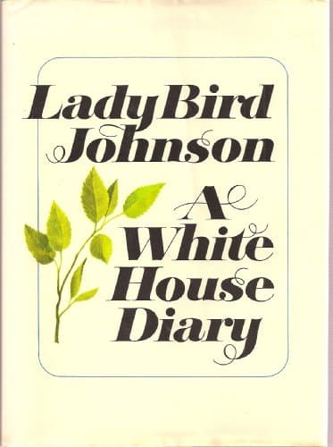 Book cover for Lady Bird Johnson, A White House Diary (Autographed Copy) by Claudia T. Johnson (Lady Bird Johnson)