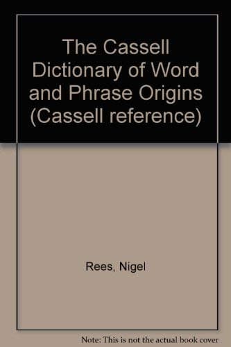 Book cover for The Cassell Dictionary of Word and Phrase Origins by Rees, Nigel