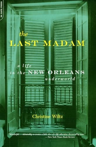 Book cover for The Last Madam: A Life In The New Orleans Underworld by Wiltz, Chris