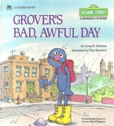 Book cover for Grover's Bad, Awful Day (Sesame Street: A Growing-Up Book) by Anna H. Dickson