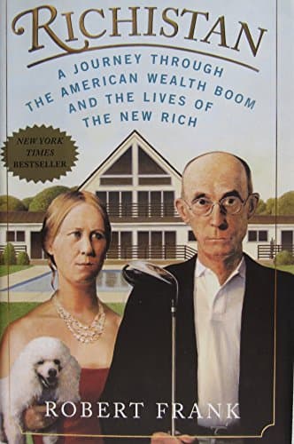 Book cover for Richistan: A Journey Through the American Wealth Boom and the Lives of the New Rich by Robert Frank