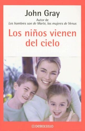 Book cover for Los Ninos Vienen Del Cielo (Spanish Edition) by Gray, John