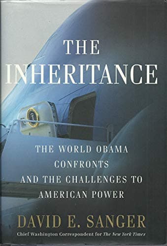 Book cover for The Inheritance: The World Obama Confronts and the Challenges to American Power by Sanger, David E.
