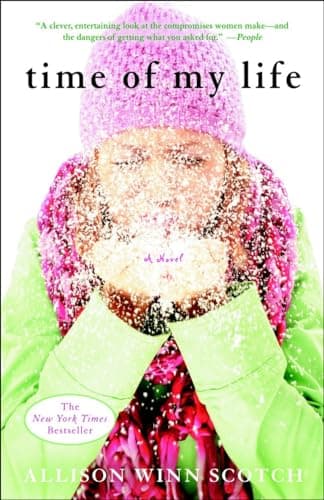 Book cover for Time of My Life: A Novel by Scotch, Allison Winn
