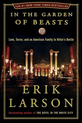 Book cover for In the Garden of Beasts: Love, Terror, and an American Family in Hitler's Berlin by Larson, Erik