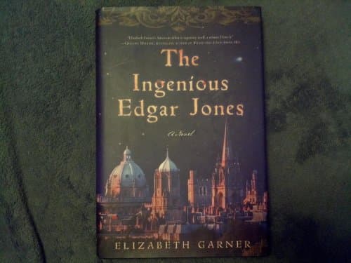 Book cover for The Ingenious Edgar Jones: A Novel by Garner, Elizabeth