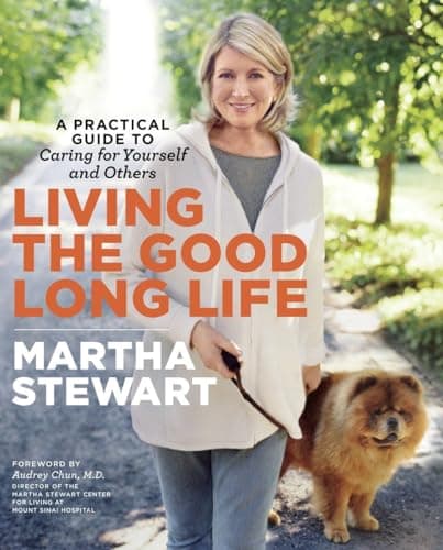 Book cover for Living the Good Long Life: A Practical Guide to Caring for Yourself and Others by Stewart, Martha
