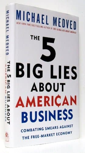 Book cover for The 5 Big Lies About American Business: Combating Smears Against the Free-Market Economy by Medved, Michael