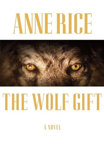 Book cover for The Wolf Gift: A novel (The Wolf Gift Chronicles) by Rice, Anne
