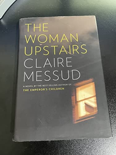Book cover for The Woman Upstairs by Messud, Claire