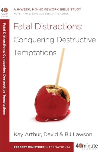 Book cover for Fatal Distractions: Conquering Destructive Temptations: A 6-Week, No-Homework Bible Study (40-Minute Bible Studies) by Arthur, Kay