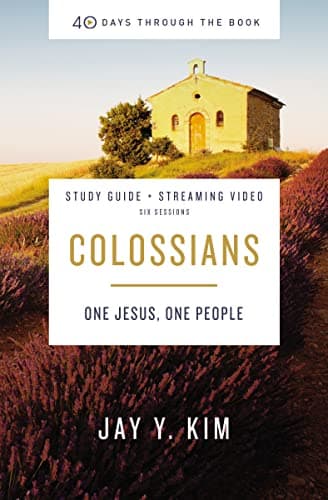 Book cover for Colossians Bible Study Guide plus Streaming Video: One Jesus, One People (40 Days Through the Book) by Kim, Jay Y.