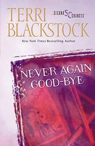 Book cover for Never Again Good-Bye (Second Chances Series #1) by Blackstock, Terri