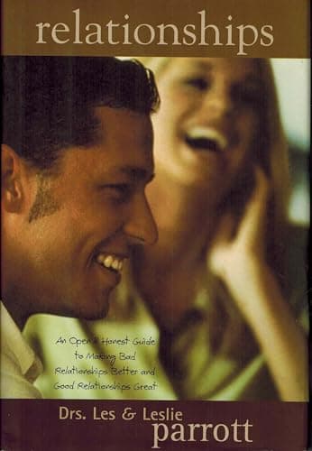 Book cover for Relationships: An Open and Honest Guide to Making Bad Relationships Better and Good Relationships Great by Les Parrott