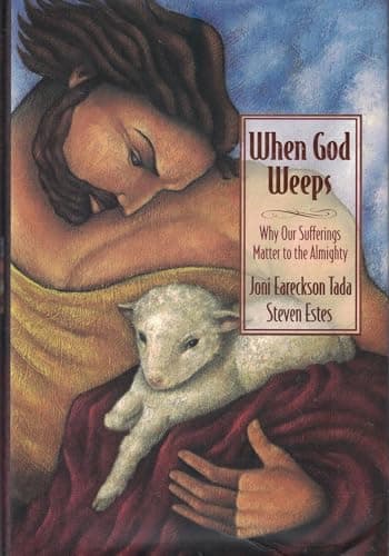Book cover for When God Weeps: Why Our Sufferings Matter to the Almighty by Tada, Joni Eareckson