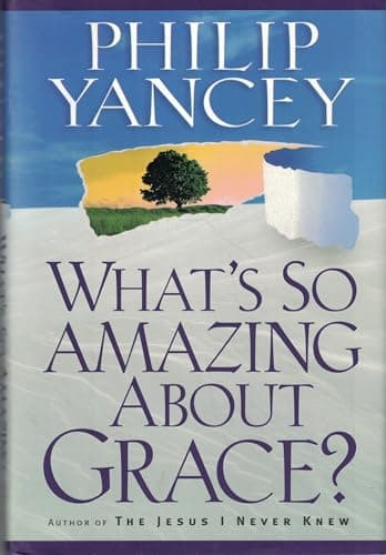 Book cover for What's So Amazing About Grace? by Yancey, Philip