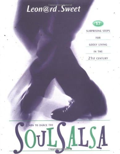 Book cover for Soul Salsa: 17 Surprising Steps for Godly Living in the 21st Century by Sweet, Leonard