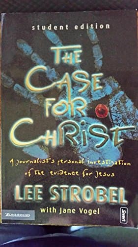 Book cover for The Case for Christ: A Journalist's Personal Investigation of the Evidence for Jesus (Student Edition) by Strobel, Lee