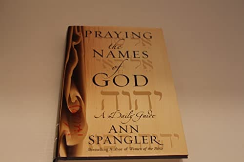 Book cover for Praying the Names of God: A Daily Guide by Spangler, Ann