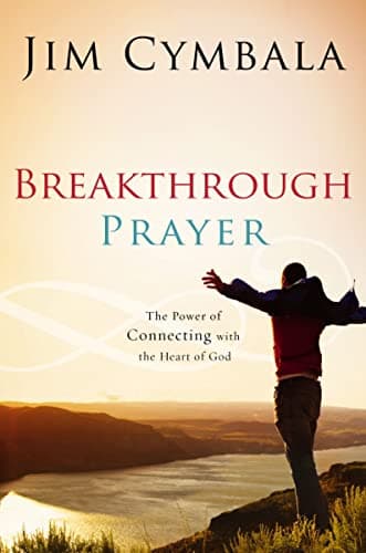 Book cover for Breakthrough Prayer: The Power of Connecting with the Heart of God by Cymbala, Jim