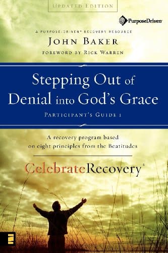 Book cover for Stepping Out of Denial into God's Grace Participant's Guide 1: A Recovery Program Based on Eight Principles from the Beatitudes (Celebrate Recovery) by Baker, John