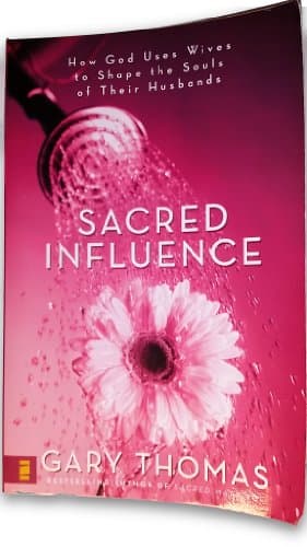 Book cover for Sacred Influence: How God Uses Wives to Shape the Souls of Their Husbands by Thomas, Gary L.