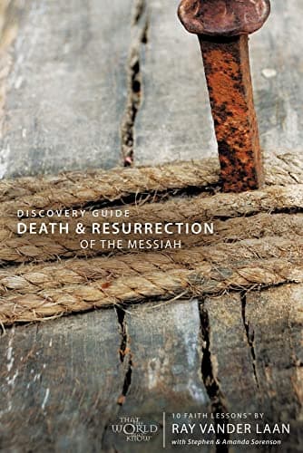 Book cover for Death and Resurrection of the Messiah Discovery Guide: 10 Faith Lessons (4) by Vander Laan, Ray
