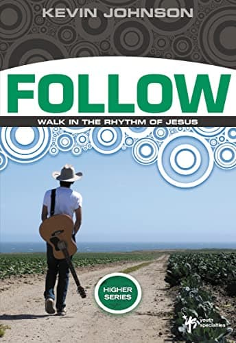 Book cover for Follow: Walk in the Rhythm of Jesus (Higher Series) by Johnson, Kevin