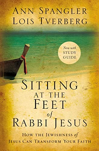 Book cover for Sitting at the Feet of Rabbi Jesus: How the Jewishness of Jesus Can Transform Your Faith by Spangler, Ann