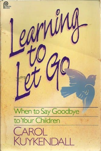 Book cover for Learning to Let Go: When to Say Good-Bye to Your Children by Kuykendall, Carol