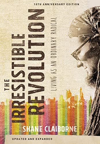 Book cover for The Irresistible Revolution, Updated and Expanded: Living as an Ordinary Radical by Claiborne, Shane