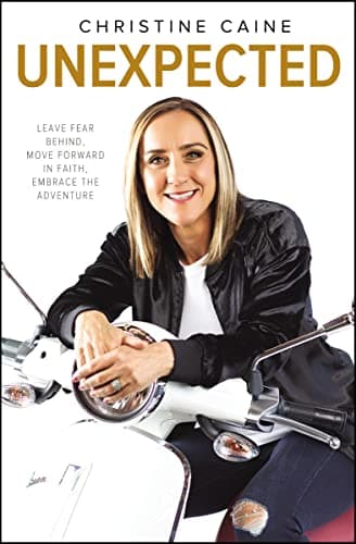 Book cover for Unexpected: Leave Fear Behind, Move Forward in Faith, Embrace the Adventure by Caine, Christine