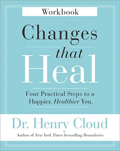 Book cover for Changes That Heal Workbook: Four Practical Steps to a Happier, Healthier You by Cloud, Henry