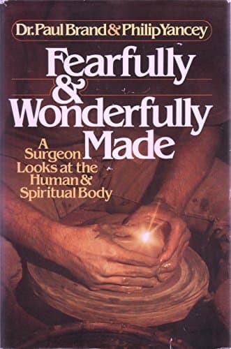 Book cover for Fearfully and Wonderfully Made: A Surgeon Looks at the Human & Spiritual Body by Paul Brand