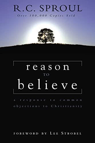 Book cover for Reason to Believe: A Response to Common Objections to Christianity by R. C. Sproul