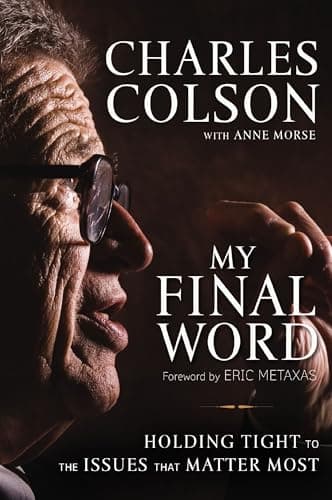 Book cover for My Final Word: Holding Tight to the Issues that Matter Most by Colson, Charles W.