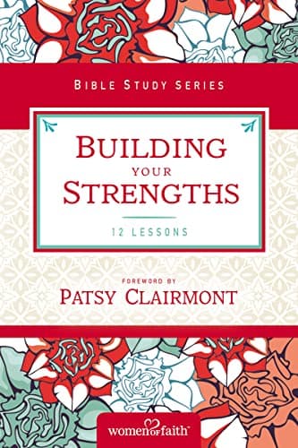 Book cover for Building Your Strengths: Who Am I in God's Eyes? (And What Am I Supposed to Do about it?) (Women of Faith Study Guide Series) by Women of Faith