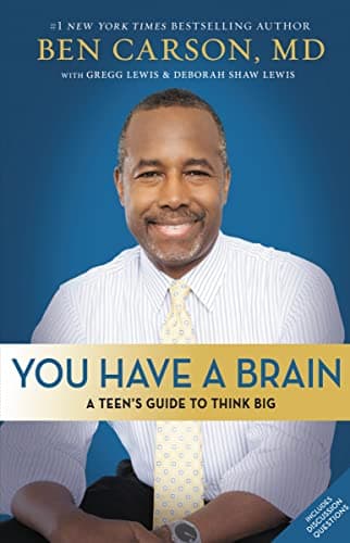 Book cover for You Have a Brain: A Teen's Guide to T.H.I.N.K. B.I.G. by Carson  M.D., Ben