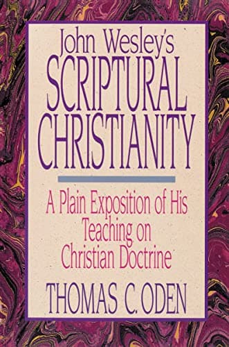 Book cover for John Wesley's scriptural Christianity by Oden, Thomas C.