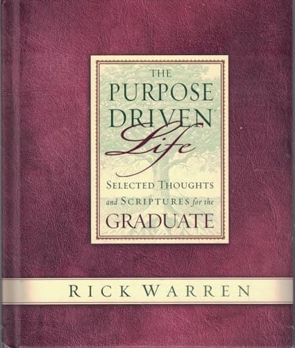Book cover for The Purpose Driven Life Selected Thoughts and Scriptures for the Graduate by Warren, Rick