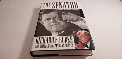 Book cover for The Senator: My Ten Years With Ted Kennedy by Burke, Richard E.