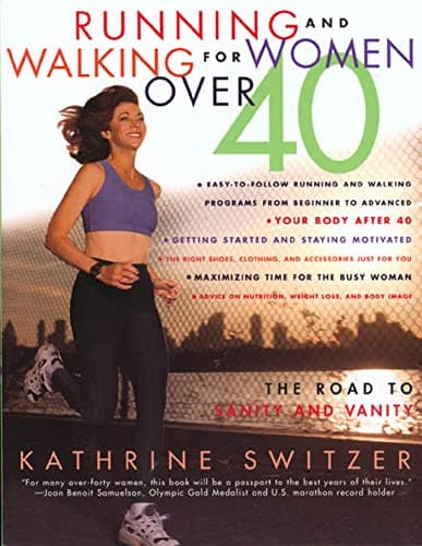 Book cover for Running and Walking for Women Over 40 : The Road to Sanity and Vanity by Switzer, Kathrine