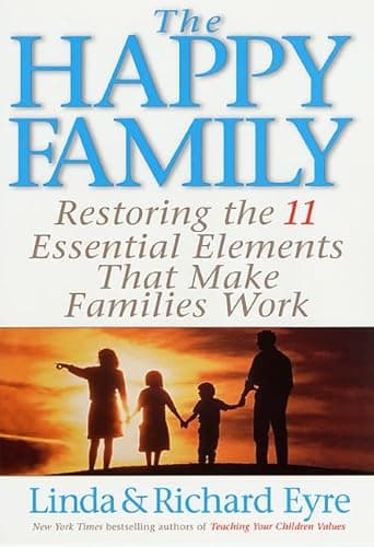 Book cover for The Happy Family: Restoring the 11 Essential Elements That Make Families Work by Eyre, Linda