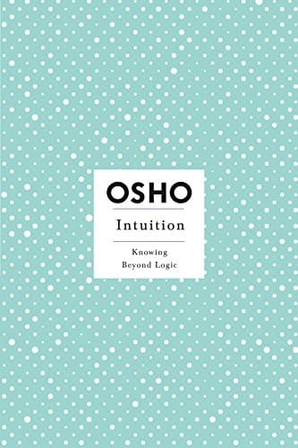 Book cover for Intuition: Knowing Beyond Logic by Osho