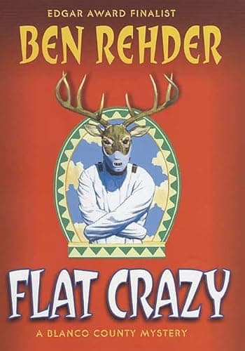 Book cover for Flat Crazy: A Blanco County, Texas, Novel (Game Warden John Marlin) by Rehder, Ben