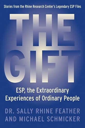 Book cover for The Gift: ESP, the Extraordinary Experiences of Ordinary People by Feather, Sally Rhine