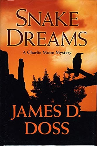 Book cover for Snake Dreams (Charlie Moon, Book 13) by Doss, James D.
