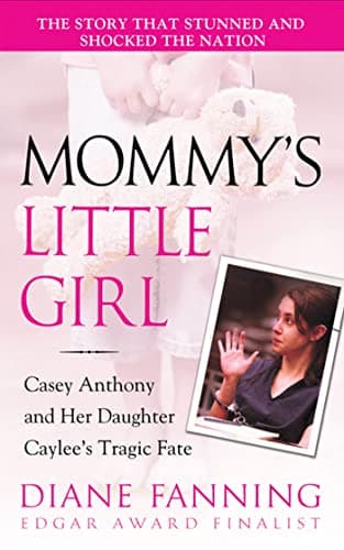 Book cover for Mommy's Little Girl: Casey Anthony and her Daughter Caylee's Tragic Fate by Fanning, Diane