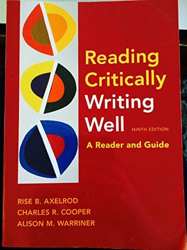 Book cover for Reading Critically, Writing Well 9e: A Reader and Guide by Axelrod, Rise B.