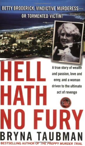 Book cover for Hell Hath No Fury: A True Story of Wealth and Passion, Love and Envy, and a Woman Driven to the Ultimate Revenge (St. Martin's True Crime Library) by Taubman, Bryna